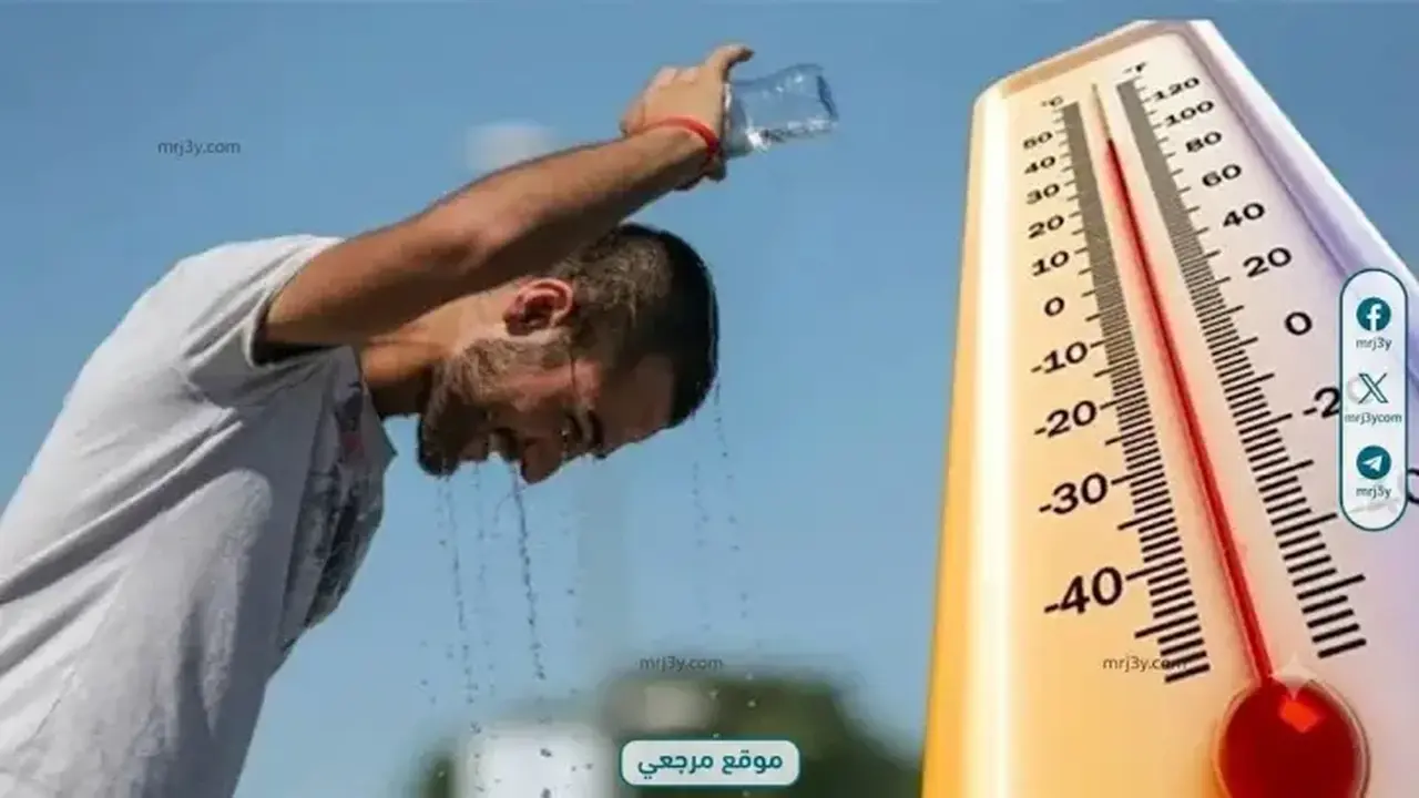 الأرصاد تعلن ذروة حرارة مرتقبة غدًا الثلاثاء
